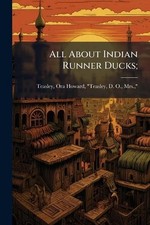 All About Indian Runner Ducks